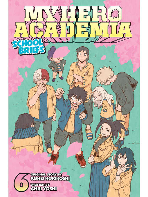 Title details for My Hero Academia: School Briefs, Volume 6 by Anri Yoshi - Available